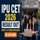 GGSIPU Releases IPU CET 2026 Results; Check Result Now